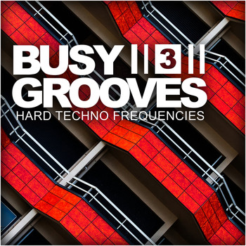 Various Artists - Busy Grooves, Vol. 3: Hard Techno Frequencies