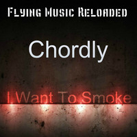 Chordly - I Want To Smoke