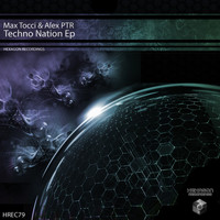 Max Tocci & Alex PTR - Techno Nation Ep