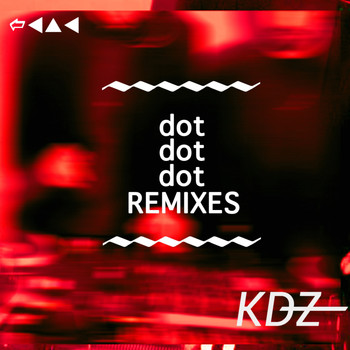 Kdz - Dot Dot Dot Remixes