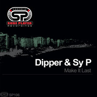Dipper & Sy P - Make It Last
