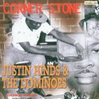 Justin Hinds And The Dominoes - Corner Stone