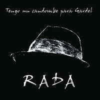 Ruben Rada - Tengo un Candombe para Gardel