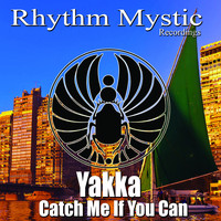 Yakka - Catch Me If You Can