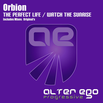 Orbion - The Perfect Life / Watch The Sunrise