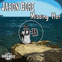 Jason Core - Missing Her