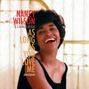 Nancy Wilson, Carmen McRae - As Long as You Love Me - Ballads Only!