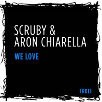 Scruby & Aron Chiarella - We Love