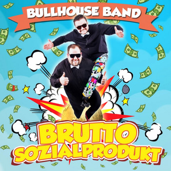 Bullhouse Band - Bruttosozialprodukt