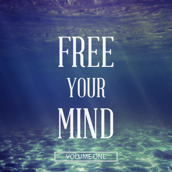 Various Artists - Free Your Mind, Vol. 1 (Finest Sit Down & Relax Music)