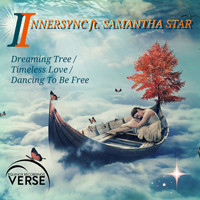InnerSync feat. Samantha Star - Dreaming Tree / Timeless Love / Dancing To Be Free