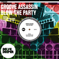 Groove Assassin - Blow The Party