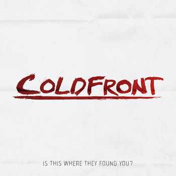 Coldfront - Is This Where They Found You?