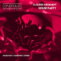 Clouded Judgement - House Party EP