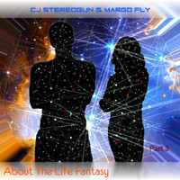 CJ Stereogun & Margo Fly - About The Life Fantasy., Pt. 3
