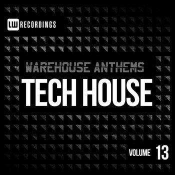 Various Artists - Warehouse Anthems: Tech House, Vol. 13