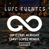 Lupe Fuentes - Let It Feel Alright (Javi Lopez Remix)