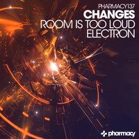 Changes - Room Is Too Loud / Electron