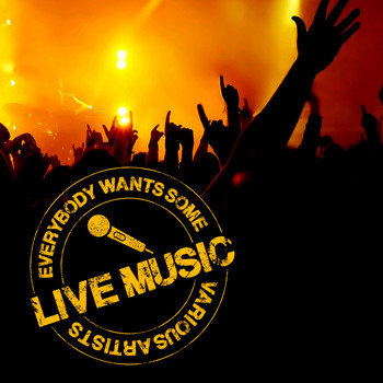 Various Artists - Everybody Wants Some Live Music