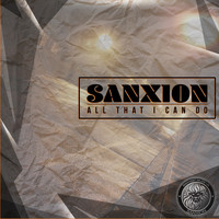 Sanxion - All That I Can Do
