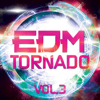 Various Artists - EDM Tornado, Vol. 3