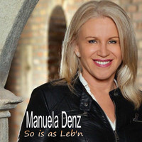 Manuela Denz - So is as Leb'n