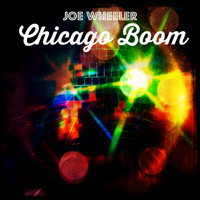 Joe Wheeler - Chicago Boom (Extended Mix)