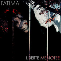 Fatima - Liberte Menotee
