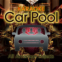 Karaoke Carpool - Karaoke Carpool Presents All American Rejects (Karaoke Version)