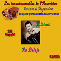 Jo Privat - Les incontournables de l'accordéon, vol. 12 (Au Balajo) [25 succès]