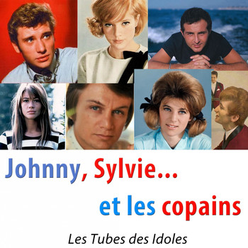 Various Artists - Johnny, Sylvie... Et les copains (Les tubes des idoles)