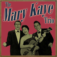 The Mary Kaye Trio - The Mary Kaye Trio