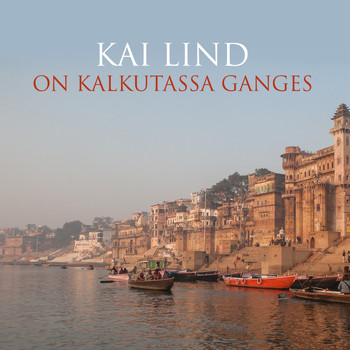 Kai Lind - On Kalkutassa Ganges
