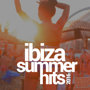 Various Artists - Ibiza 2016 Summer Hits