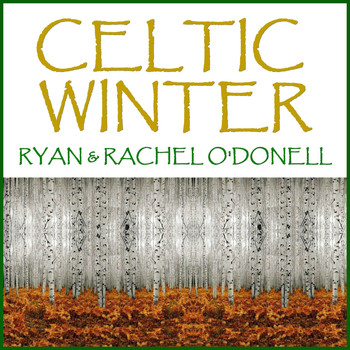 Ryan & Rachel O'Donnell - Celtic Winter