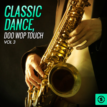 Various Artists - Classic Dance: Doo Wop Touch, Vol. 3