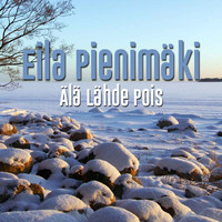 Eila Pienimäki - Älä Lähde Pois