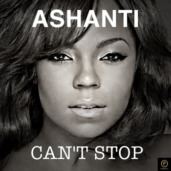 Ashanti - Ashanti, Can't Stop