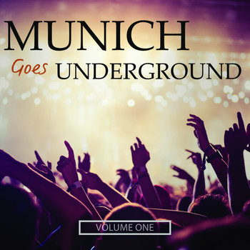 Various Artists - Munich Goes Underground, Vol. 1 (Selection Of Munichs Latest Club Sounds)