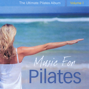 Various Artists - Music for Pilates - The Ultimate Pilates Album, Vol. 1