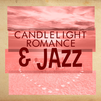 Candlelight Romantic Dinner Music|Restaurant Music|Romantic Jazz - Candlelight, Romance & Jazz
