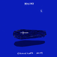 Mystry - Graveyard Shift