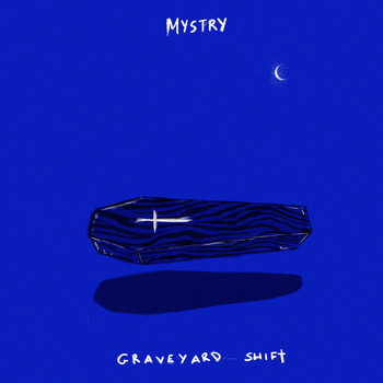 Mystry - Graveyard Shift