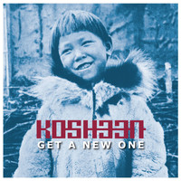 Kosheen - Get a New One