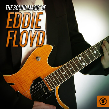 Eddie Floyd - The Sound Magic of Eddie Floyd