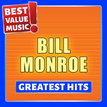 Bill Monroe - Bill Monroe - Greatest Hits (Best Value Music)