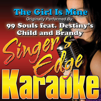 Singer's Edge Karaoke - The Girl Is Mine (Originally Performed by 99 Souls, Destiny's Child & Brandy) [Karaoke Version]