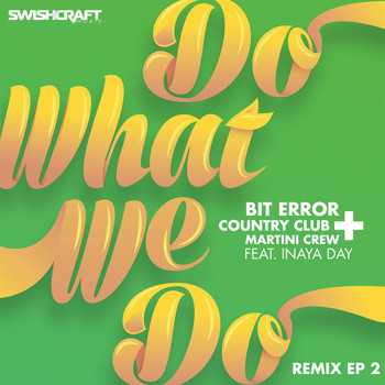 Bit Error & Country Club Martini Crew - Do What We Do (Remix EP 2)