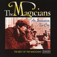 The Magicians - An Invitation to Cry: The Best of the Magicians