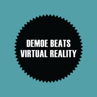 Demoe Beats - Virtual Reality